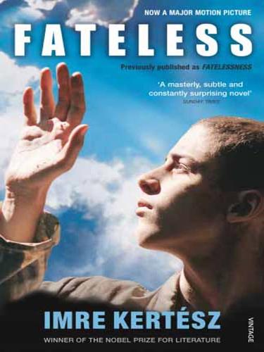 Imre Kertész: Fateless (EBook, 2008, Random House Publishing Group)