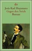 Joris-Karl Huysmans: Gegen den Strich. (Paperback, German language, 2003, Dtv)