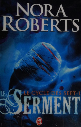 Nora Roberts: Le serment (French language, 2009, J'ai lu)