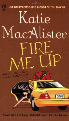 Katie MacAlister: Fire me up (Paperback, 2005, Signet Eclipse)