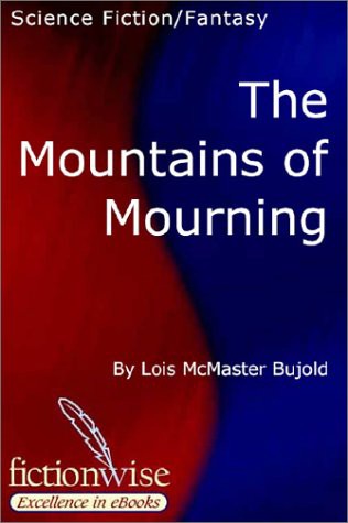 Lois McMaster Bujold: The Mountains of Mourning (1989, Fictionwise.com)