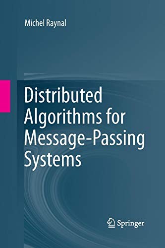 Michel Raynal: Distributed Algorithms for Message-Passing Systems (Paperback, 2015, Springer)