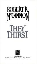 Robert R. McCammon: They Thirst (Paperback, 1988, Pocket)