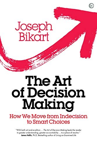 Joseph Bikart: The Art of Decision Making (Hardcover, 2019, Watkins Publishing)