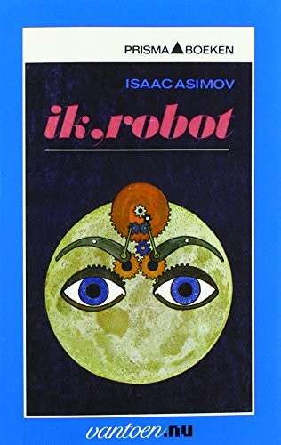 Isaac Asimov: Ik, robot (Dutch language, 2008, Vantoen.nu)