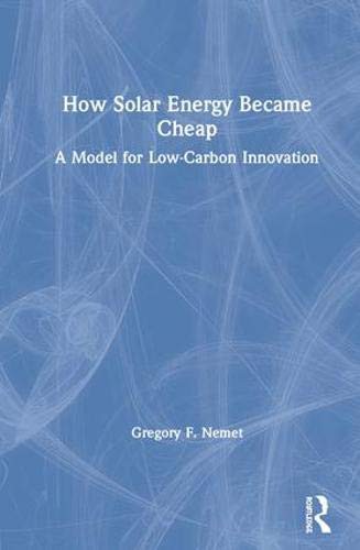 Gregory F. Nemet: How Solar Energy Became Cheap (Hardcover, 2019, Routledge)
