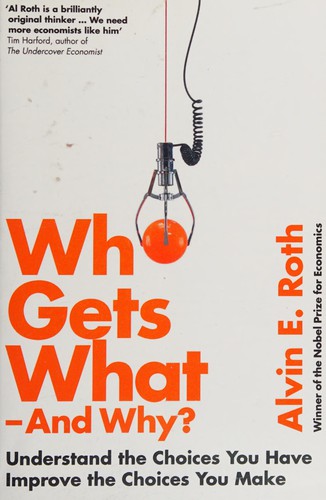 Alvin Roth: Who Gets What - and Why (2016, HarperCollins Publishers Limited)