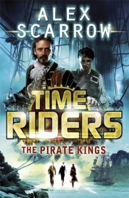Alex Scarrow: The Pirate Kings (2013, Penguin Books Ltd)