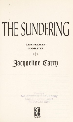 Jacqueline Carey: The Sundering (SFBC Omnibus) (Hardcover, 2005, Science Fiction Book Club)