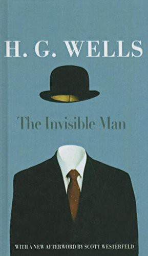 H. G. Wells, Scott Westerfeld, W Warren Wagar: The Invisible Man (Hardcover, 2010, Perfection Learning)