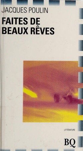 Jacques Poulin: Faites de beaux rêves (French language, 1988, Bibliothèque québécoise)