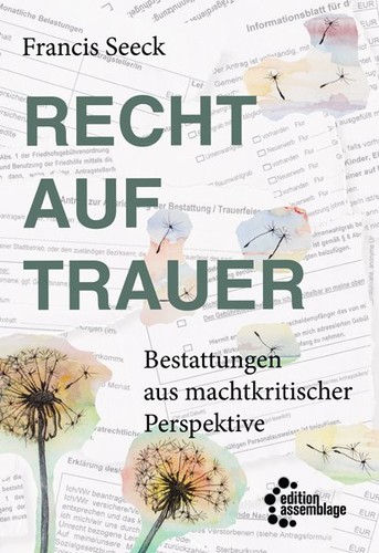 Francis Seeck: Recht auf Trauer (Paperback, German language, 2017, Edition Assemblage)