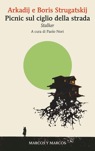 Arkadi Strugatzki, Boris Strugatzki: Picnic sul ciglio della strada (Italian language, 2022, Marcos y Marcos)