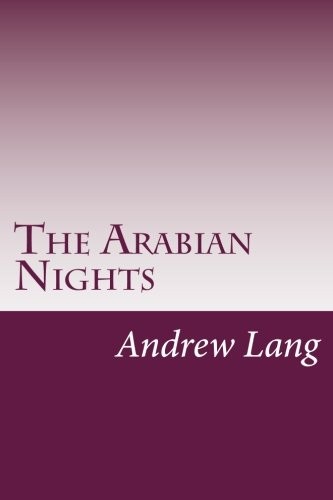 Andrew Lang: The Arabian Nights (Paperback, 2014, CreateSpace Independent Publishing Platform)