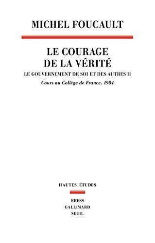 Michel Foucault: Le courage de la vérité (French language, 2009, Éditions du Seuil)