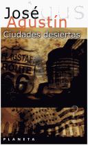 José Agustín: Ciudades desiertas (Spanish language, 2000, Planeta)
