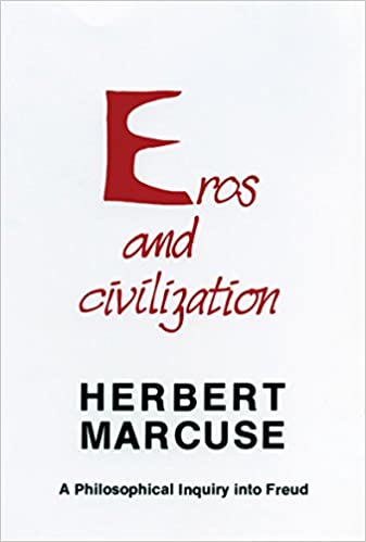 Herbert Marcuse: Eros and Civilization (1955, Beacon Press)