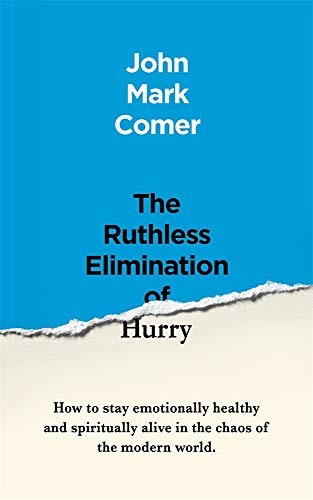 John Mark Comer: The Ruthless Elimination of Hurry (Paperback, 2019, Hodder & Stoughton)