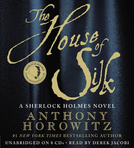 Derek Jacobi, Anthony Horowitz: The House of Silk (AudiobookFormat, 2011, Mulholland Books)