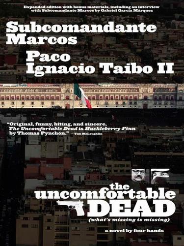 Paco Ignacio Taibo II, Subcomandante Marcos: Uncomfortable Dead (EBook, 2010, akashic books)