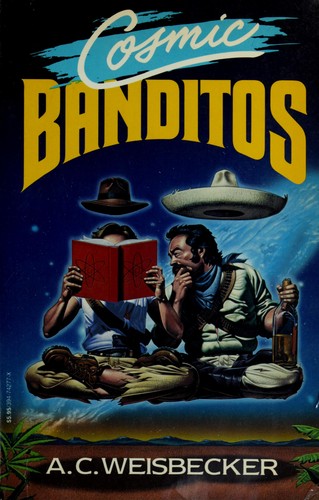 A. C. Weisbecker: Cosmic banditos (1986, Vintage Books)