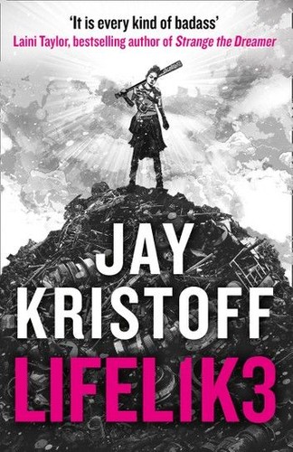 Jay Kristoff: LIFEL1K3 (Lifelike) (2018, HarperVoyager)