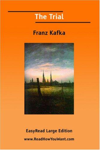 Franz Kafka: The Trial [EasyRead Large Edition] (2006, ReadHowYouWant.com)