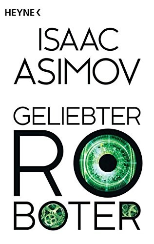 Isaac Asimov: Geliebter Roboter (Paperback, German language, 2016)