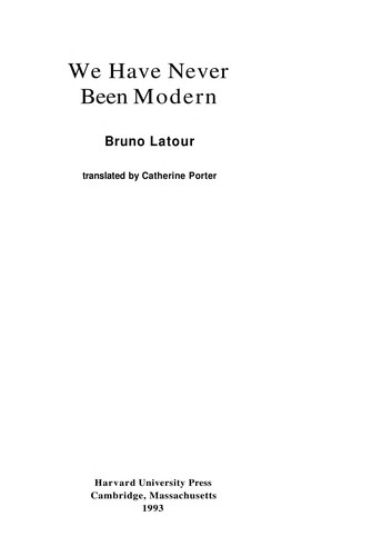 Bruno Latour: We have never been modern (1993, Harvester Wheatsheaf)