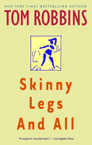 Tom Robbins: Skinny Legs and All (Paperback, 2003, Bantam Books)