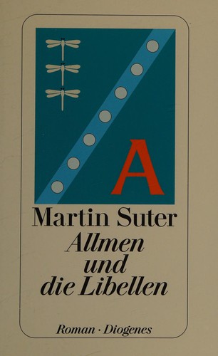 Martin Suter: Allmen und die Libellen (German language, 2011, Diogenes)