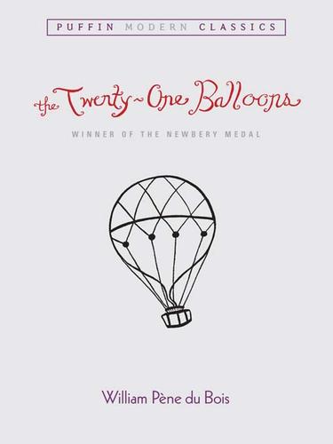 William Pène Du Bois: The Twenty-One Balloons PMC (EBook, 2009, Penguin USA, Inc.)