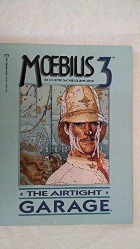 Jean Giraud: The Collected Fantasies, Vol. 3: The Airtight Garage (The Collected Fantasies of Jean Giraud, #3)