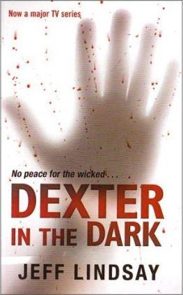 Jeff Lindsay, Jeffry P. Lindsay: Dexter in the Dark (2008)