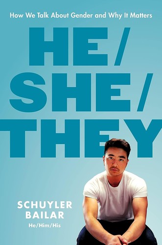 Schuyler Bailar: He/She/They (2023, Hachette Books)