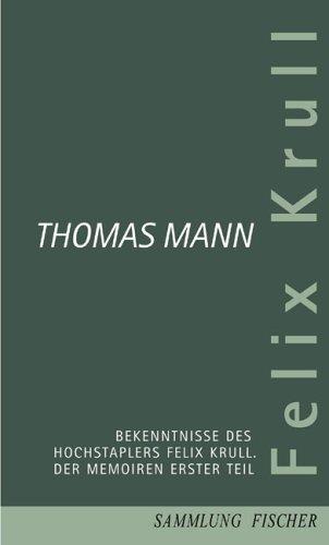 Thomas Mann: Bekenntnisse des Hochstaplers Felix Krull. Der Memoiren erster Teil. (Hardcover, German language, 1999, Fischer (S.), Frankfurt)