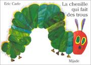 Eric Carle: LA Chenille Qui Fait Des Trous (French language, 1998, Mijade Editions)