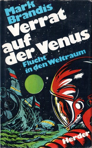 Mark Brandis: Verrat auf der Venus (Hardcover, German language, 1973, Herder Verlag)