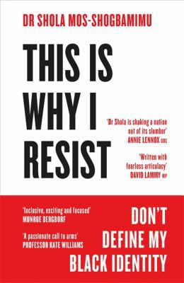 Shola Mos-Shogbamimu: This Is Why I Resist (2022, Headline Publishing Group)