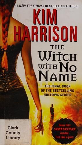 Kim Harrison: The Witch with No Name (2015)