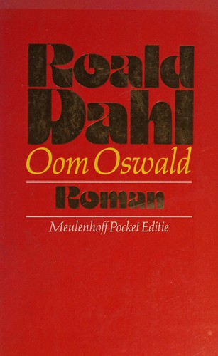 Roald Dahl: Oom Oswald (Dutch language, 1983, Meulenhoff)