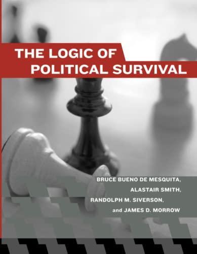 Bruce Bueno de Mesquita, Alastair Smith, James D. Morrow: The Logic of Political Survival (2003)