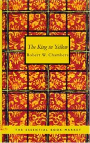 Robert William Chambers: The King in Yellow (Paperback, 2006, BiblioBazaar)