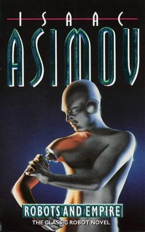 Isaac Asimov: Robots and empire (1994)