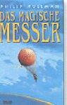 Philip Pullman: Das Magische Messer. ( Ab 13 J.). (Hardcover, German language, 1997, Carlsen)