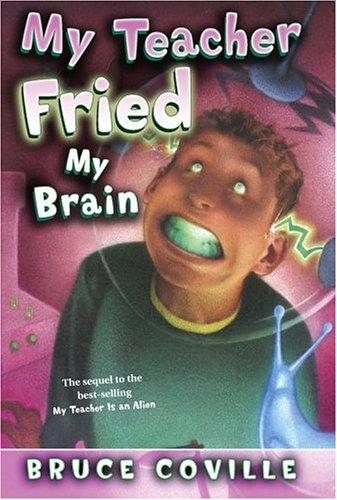 Bruce Coville: My Teacher Fried My Brains (Paperback, 2005, Aladdin)