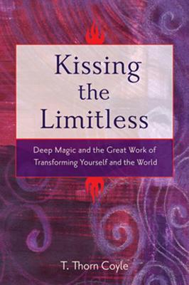 Kissing the Limitless (2009, Red Wheel/Weiser)