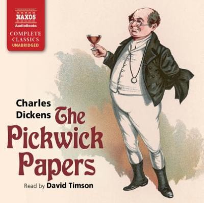 Charles Dickens: The Pickwick Papers (2012, Naxos Audiobooks)