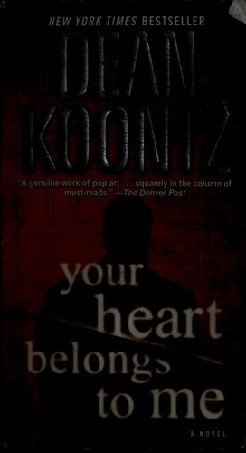 Dean Koontz: Your heart belongs to me : a novel (Paperback, 2009, Bantam Books)