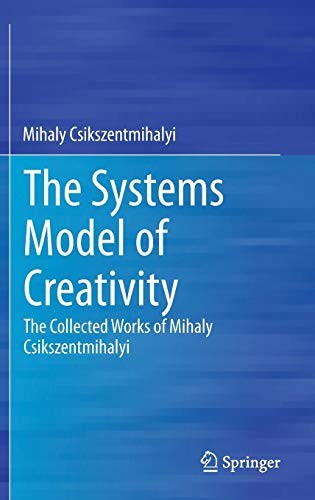 Mihaly Csikszentmihalyi: The Systems Model of Creativity (Hardcover, 2015, Springer)